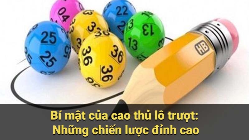 Bí mật của cao thủ lô trượt: Những chiến lược đỉnh cao