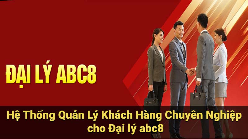 Hệ Thống Quản Lý Khách Hàng Chuyên Nghiệp cho Đại lý abc8