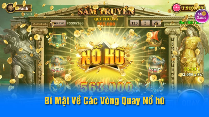 Bí Mật Về Các Vòng Quay Nổ hũ